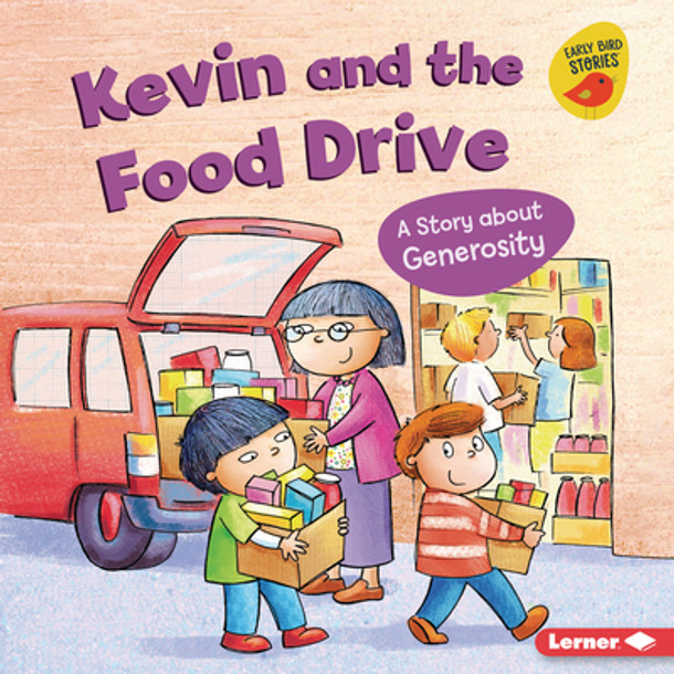 Kevin and the Food Drive: A Story about Generosity (Library Binding) Kevin and the Food Drive: A Story about Generosity (Library Binding)