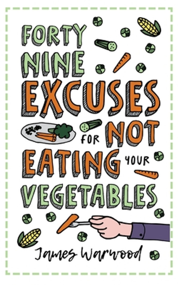 49 Excuses for Not Eating Your Vegetables (Paperback)