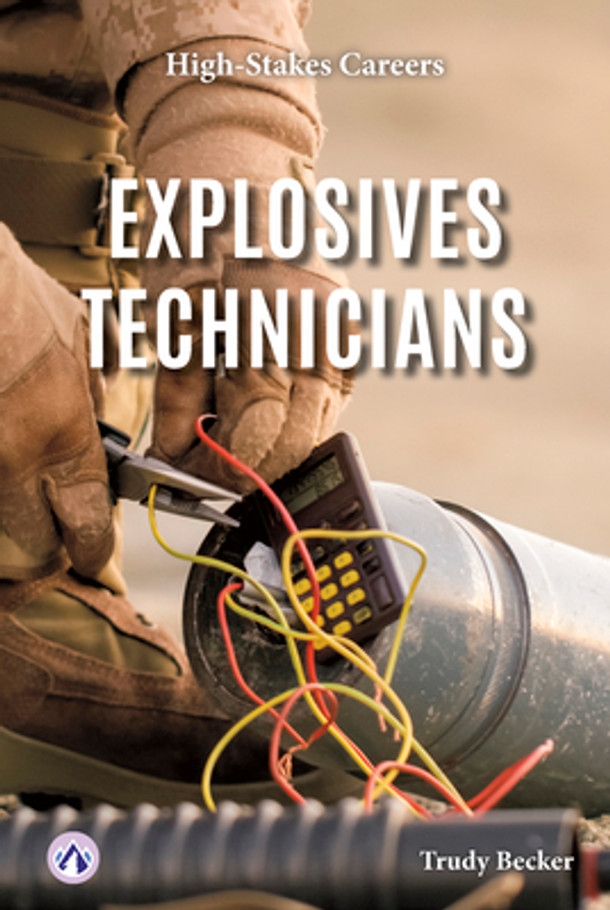 High-Stakes Careers: Explosives Technicians (Library Binding) High-Stakes Careers: Explosives Technicians (Library Binding)