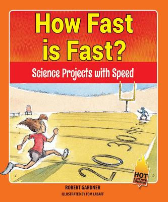 How Fast Is Fast?: Science Projects with Speed (Library Binding)