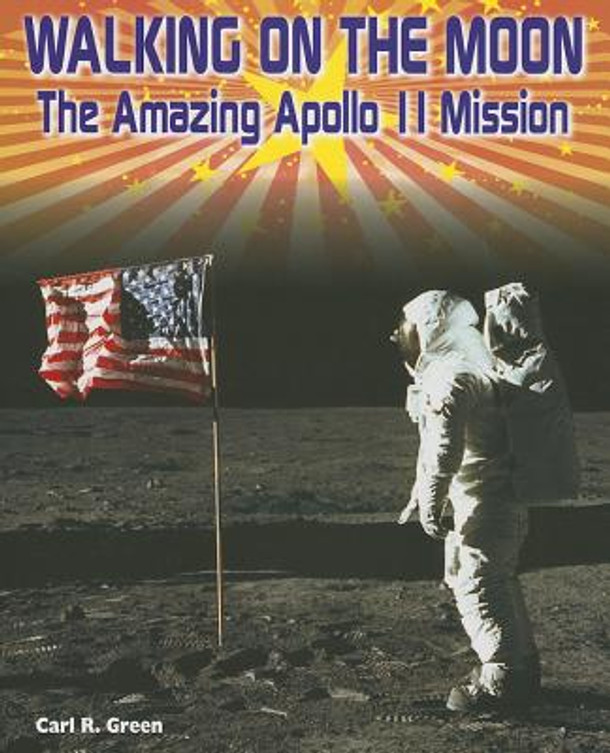 Walking on the Moon: The Amazing Apollo 11 Mission (Paperback)