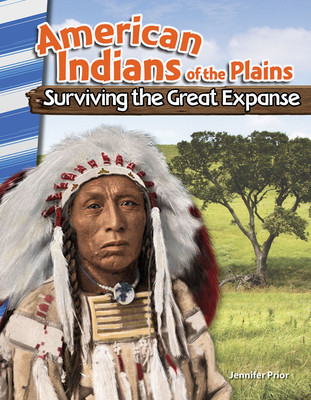American Indians of the Plains: Surviving the Great Expanse (Paperback)