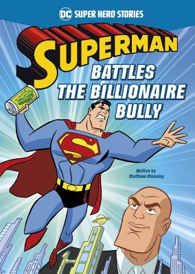 Superman Battles the Billionaire Bully (Hardcover)