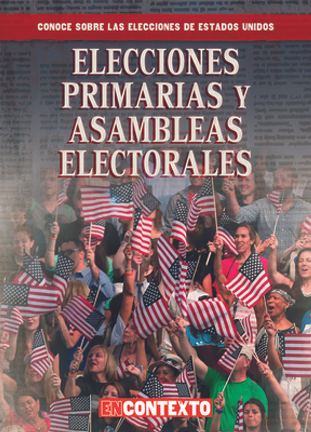 Elecciones Primarias Y Asambleas Electorales (Primaries and Caucuses) (Library Binding)