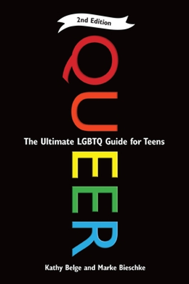 Queer, 2nd Edition: The Ultimate LGBTQ Guide for Teens (Paperback)