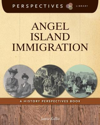 Angel Island Immigration (Library Binding)