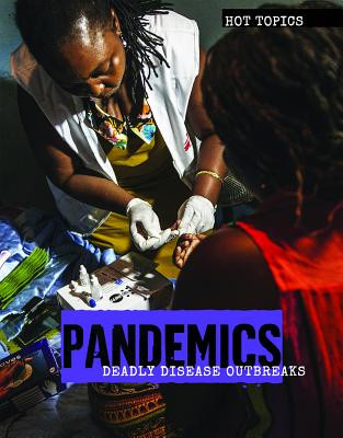 Pandemics: Deadly Disease Outbreaks (Library Binding)