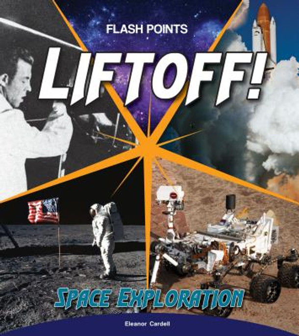 Liftoff!: Space Exploration (Library Binding)