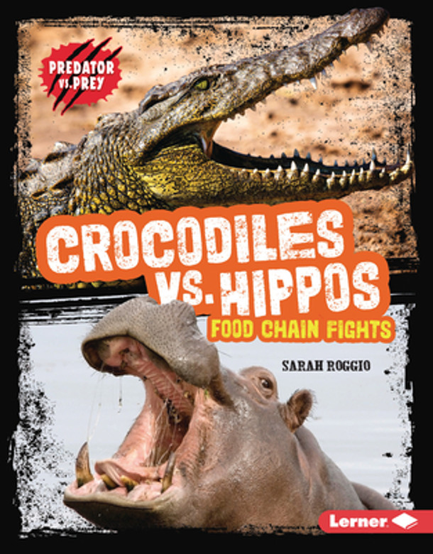 Crocodiles vs. Hippos: Food Chain Fights (Library Binding)