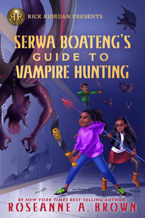 Rick Riordan Presents: Serwa Boateng's Guide to Vampire Hunting-A Serwa Boateng Novel Book 1 (Hardcover)