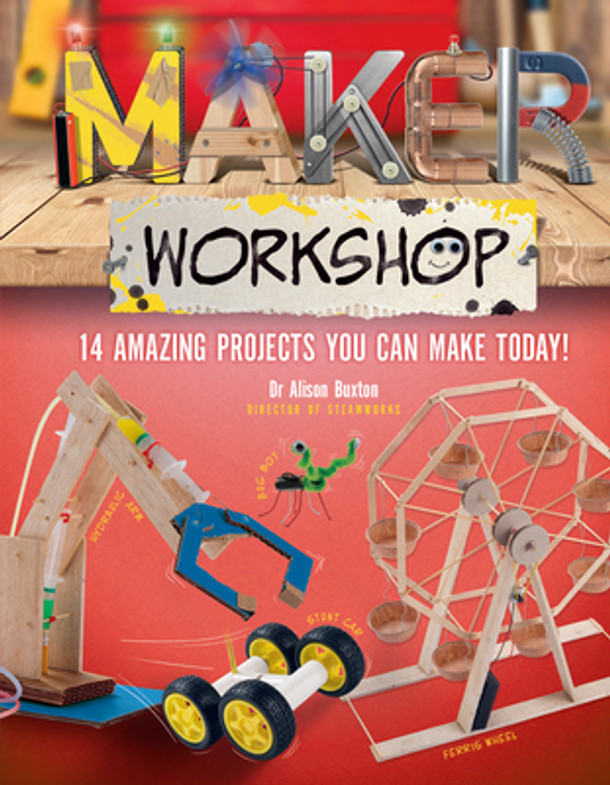 Maker Workshop: Amazing Projects You Can Make Today (Hardcover)