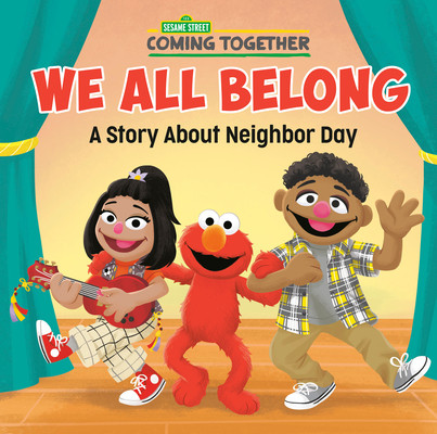 We All Belong (Sesame Street): A Story about Neighbor Day (Paperback)