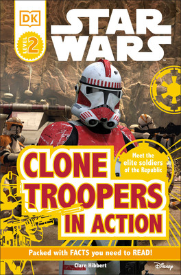 DK Readers L2: Star Wars: Clone Troopers in Action: Meet the Elite Soldiers of the Republic (Paperback)