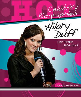 Hilary Duff: Life in the Spotlight (Paperback)
