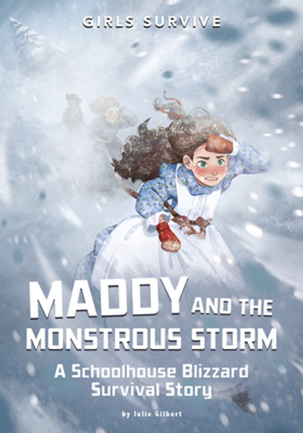 Maddy and the Monstrous Storm: A Schoolhouse Blizzard Survival Story (Paperback)