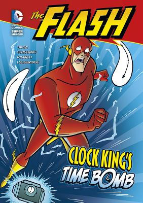 The Flash: Clock King's Time Bomb (Library Binding)