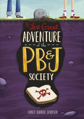 The Last Great Adventure of the PB & J Society (Hardcover)