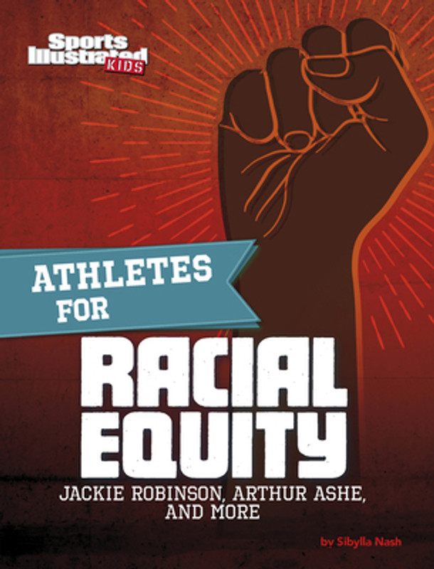 Athletes for Racial Equity: Jackie Robinson, Arthur Ashe, and More (Hardcover)