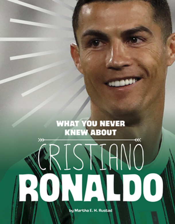 What You Never Knew about Cristiano Ronaldo (Hardcover) What You Never Knew about Cristiano Ronaldo (Hardcover)