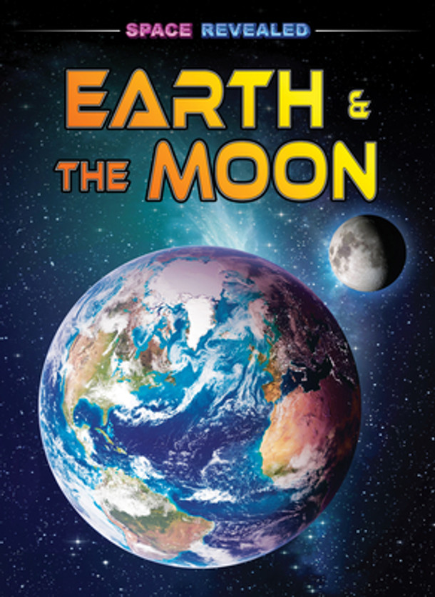 Earth & the Moon (Library Binding)