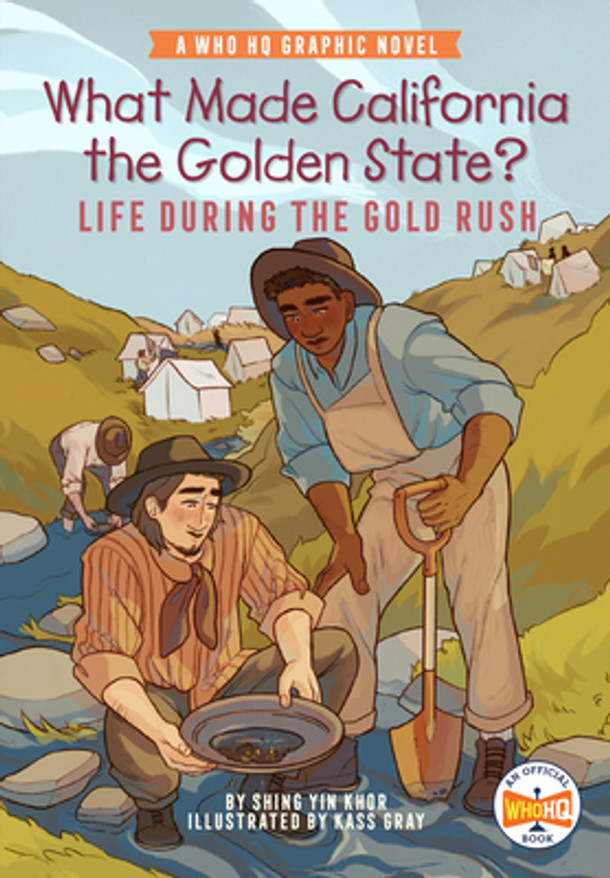 What Made California the Golden State?: Life During the Gold Rush: A Who HQ Graphic Novel (Hardcover)