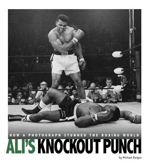 Ali's Knockout Punch: How a Photograph Stunned the Boxing World (Hardcover)