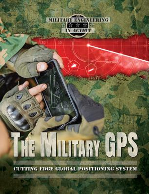 The Military GPS: Cutting Edge Global Positioning System (Paperback)