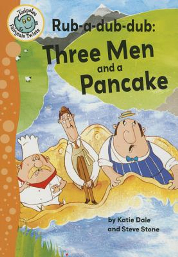 Rub-A-Dub-Dub: Three Men and a Pancake: Three Men and a Pancake (Paperback)