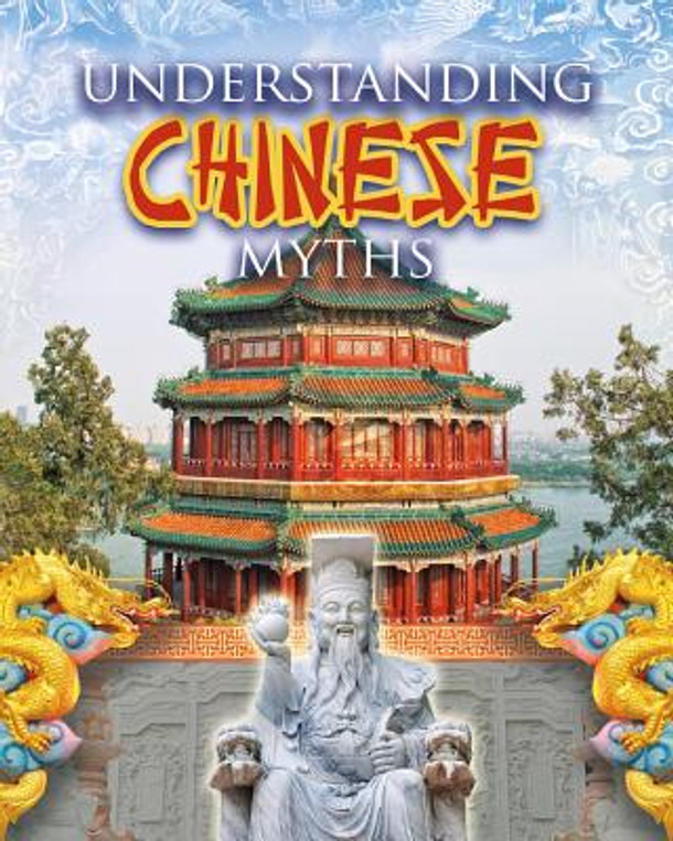 Understanding Chinese Myths (Library Binding)