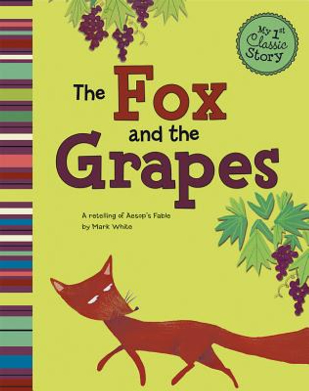 The Fox and the Grapes: A Retelling of Aesop's Fable (Hardcover)