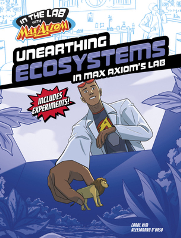 In the Lab with Max Axiom: Unearthing Ecosystems in Max Axiom's Lab (Paperback)