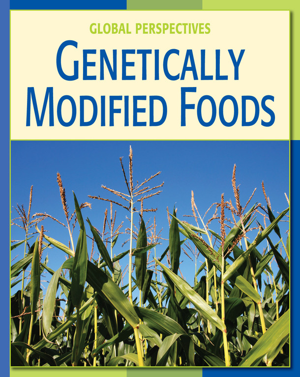 21st Century Skills Library: Genetically Modified Foods (Library binding)
