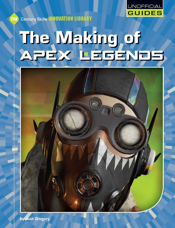 21st Century Skills Innovation Library: The Making of Apex Legends (Paperback) 21st Century Skills Innovation Library: The Making of Apex Legends (Paperback)
