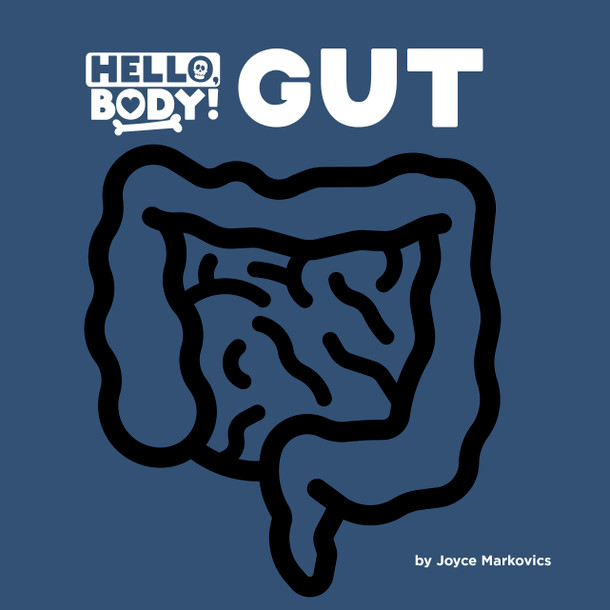 Hello, Body!: Gut (Library binding)