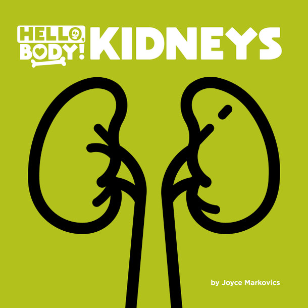 Hello, Body!: Kidneys (Paperback) Hello, Body!: Kidneys (Paperback)