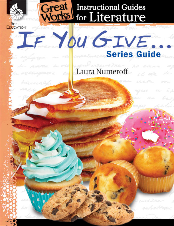 If You Give . . . Series Guide, An Instructional Guide for Literature (Paperback)