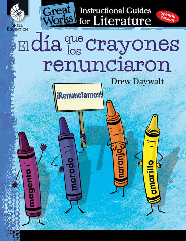 dia que los crayones renunciaron, An Instructional Guide for Literature (Paperback) dia que los crayones renunciaron, An Instructional Guide for Literature (Paperback)
