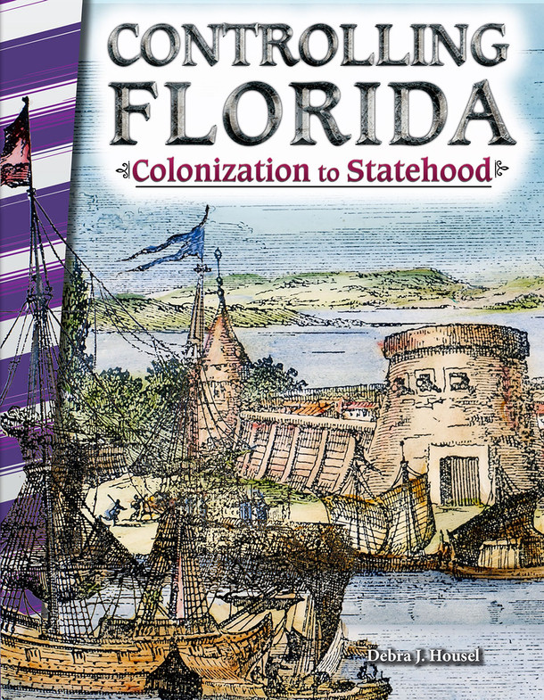Controlling Florida, Colonization to Statehood (Paperback)