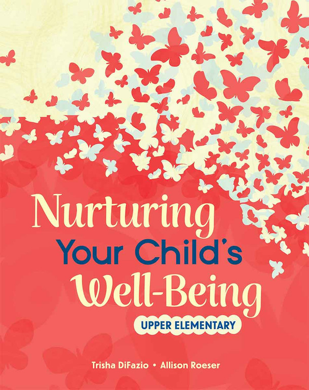 Nurturing Your Child's Well-Being, Upper Elementary (Paperback) Nurturing Your Child's Well-Being, Upper Elementary (Paperback)