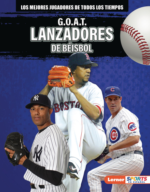 G.O.A.T. Lanzadores de béisbol (G.O.A.T. Baseball Pitchers) (Library Binding)