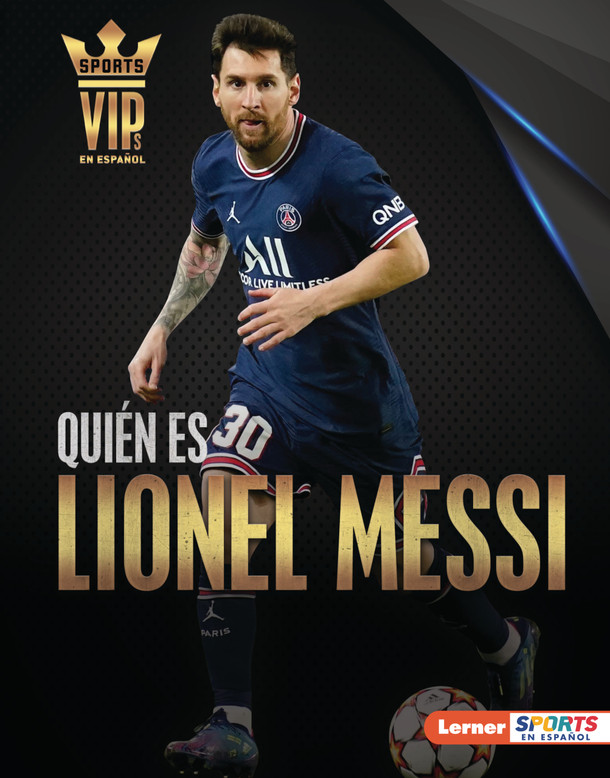 Quién es Lionel Messi (Meet Lionel Messi): Superestrella de la Copa Mundial de Fútbol (World Cup Soccer Superstar) (Library Binding)