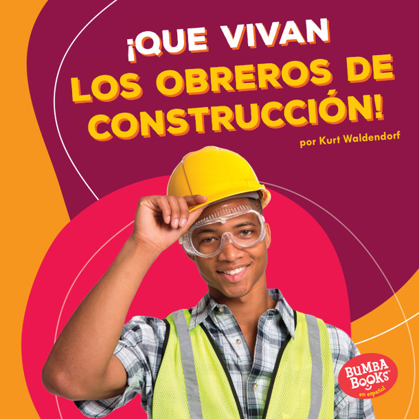 ¡Que vivan los obreros de construcción! (Hooray for Construction Workers!) (Library Binding) ¡Que vivan los obreros de construcción! (Hooray for Construction Workers!) (Library Binding)