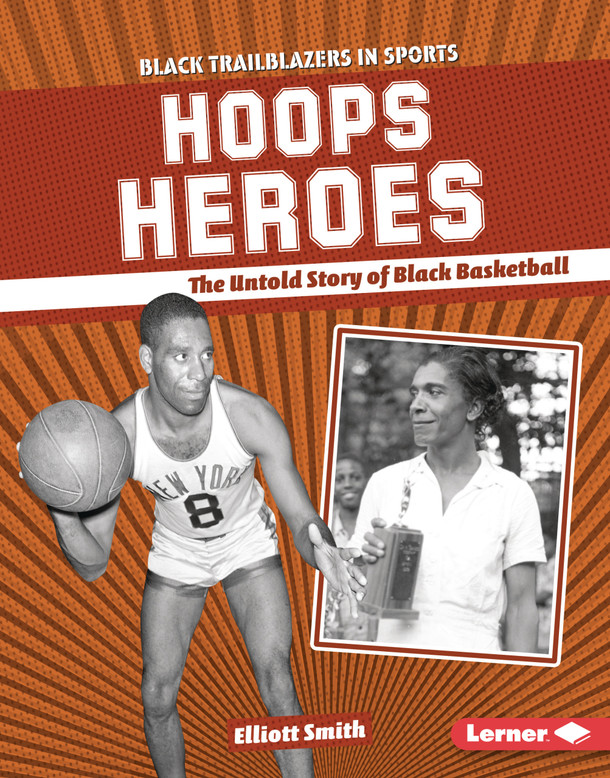 Hoops Heroes: The Untold Story of Black Basketball (Library Binding)