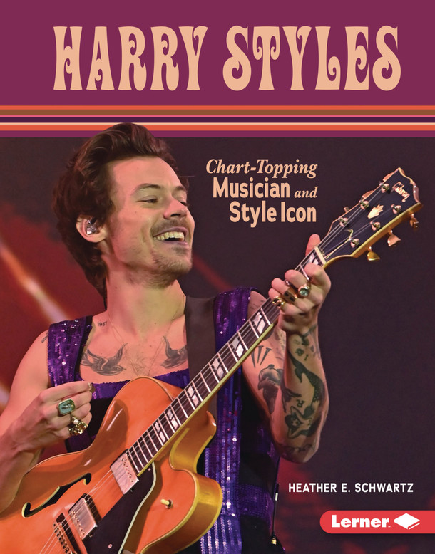 Harry Styles: Chart-Topping Musician and Style Icon (Library Binding)