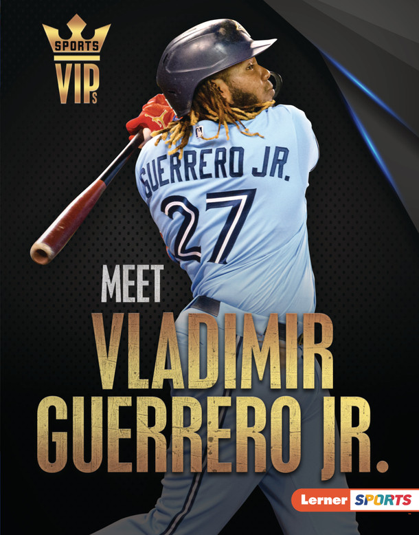 Meet Vladimir Guerrero Jr.: Toronto Blue Jays Superstar (Library Binding)