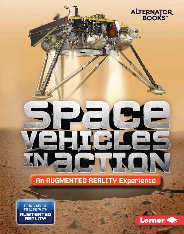 Space Vehicles in Action (An Augmented Reality Experience) (Library Binding)