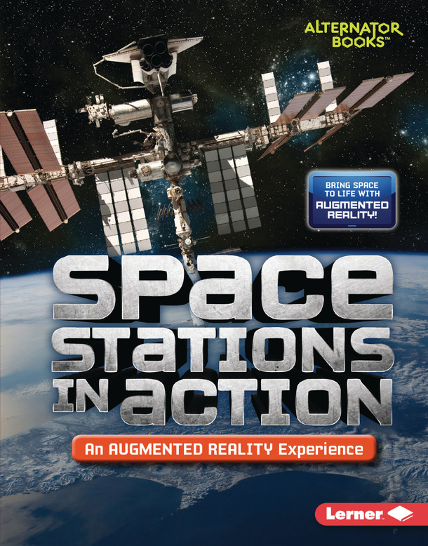 Space Stations in Action (An Augmented Reality Experience) (Library Binding)
