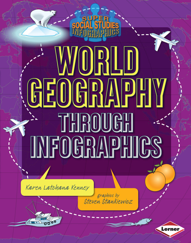 World Geography through Infographics (Library Binding) World Geography through Infographics (Library Binding)