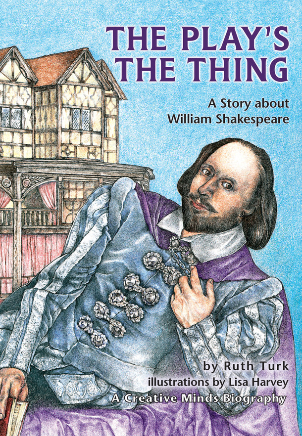 The Play's the Thing: A Story about William Shakespeare (Paperback)