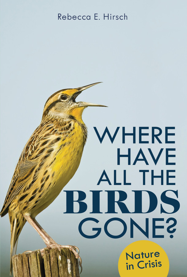 Where Have All the Birds Gone?: Nature in Crisis (Library Binding)